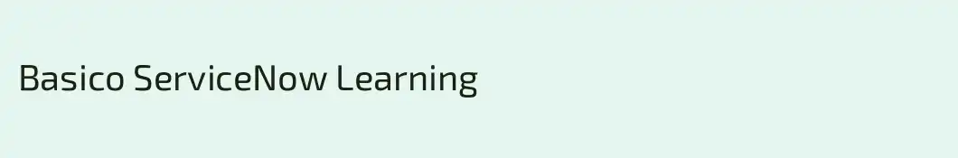 Basico ServiceNow Learning